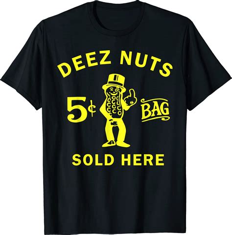 Amazon Com Deez Nuts Sold Here T Shirt T Shirt Clothing Shoes Jewelry