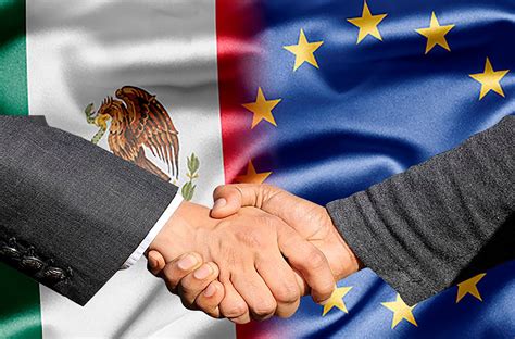 Tratado Entre La Unión Europea Y México Momento Financiero