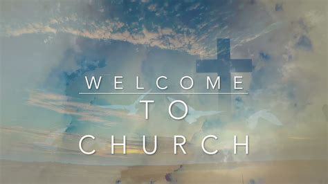 Welcome To Church Free Church Welcome Video Loop Youtube