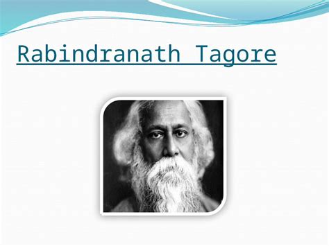 Pptx Rabindranath Tagore About Rabindranath Tagore Born On May 7