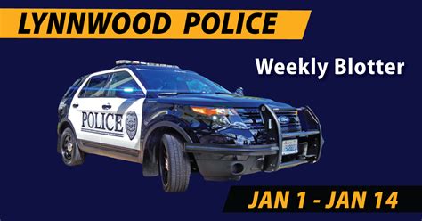 Lynnwood Police Week In Review January 20 2023 Lynnwood Times