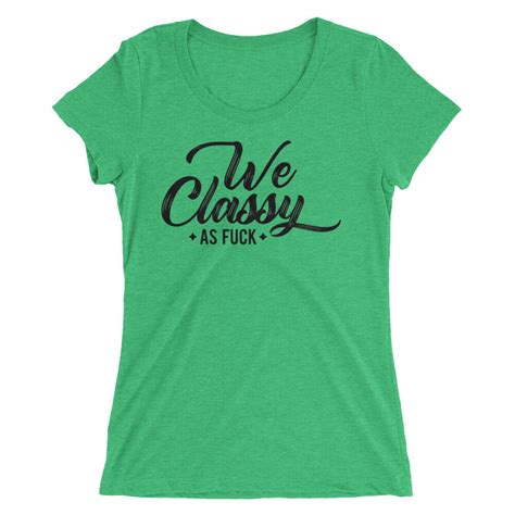 We Classy As Fuck Shirt Ladies Fitted Classy Af Etsy