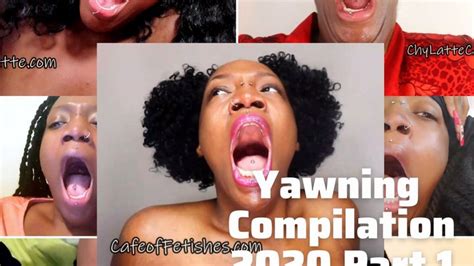 Yawn Compilation 2020 Part 1 720 Wmv Chylatte Fetish Cafe Clips4sale