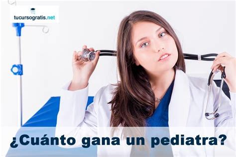 Cómo ser pediatra y cuánto gana un pediatra en España 2020