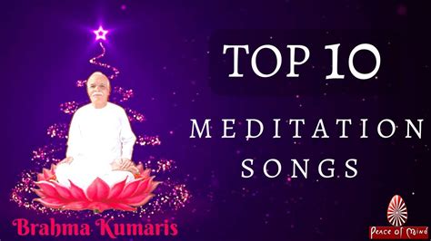 Top 10 Meditation Songs Brahma Kumaris Youtube