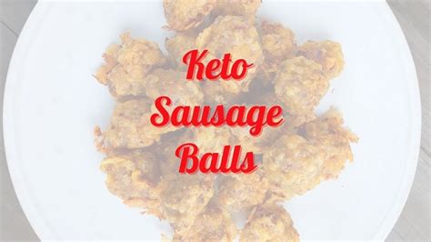 Keto Sausage Balls 02g Net Carbs Each Youtube