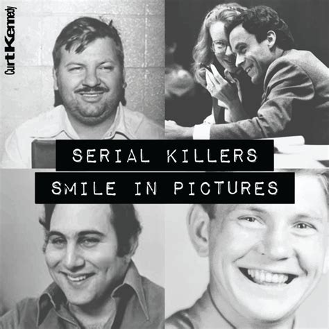 Serial Killers Smile In Pictures Curt Kennedy