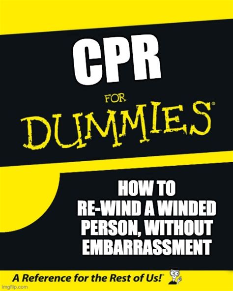 cpr for dummies imgflip