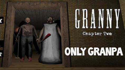 Granny Chapter 2 Only Grandpa Youtube