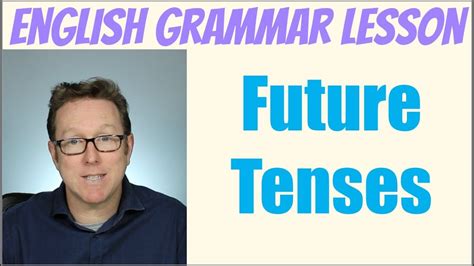 English Grammar Tutorial About Future Tenses Your English Web
