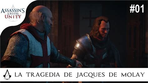 Assassin S Creed Unity Prologo La Tragedia De Jacques De Molay Youtube