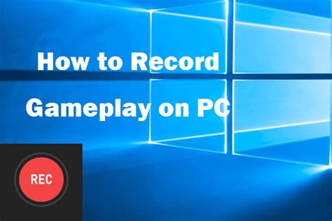 How To Record Gameplay On Pc Game Recording Software