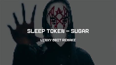 Sleep Token Sugar Vinxy 8 Bit Remake Youtube