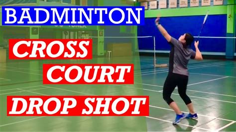 Learn The Badminton Cross Court Drop Shot Execute This Deceptive Shot