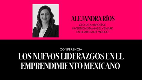 Conferencia Los Nuevos Liderazgos En El Emprendimiento Mexicano