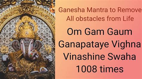 Om Gam Gaum Ganapataye Vighna Vinashine Swaha Ganesha Mantra To