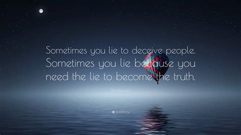 Rick Riordan Quote “sometimes You Lie To Deceive People Sometimes You