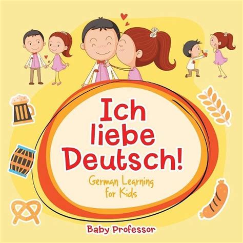Ich Liebe Deutsch German Learning For Kids By Baby Professor