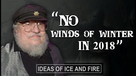 George Rr Martin No Winds Of Winter In 2018 The Depth Of Asoiaf