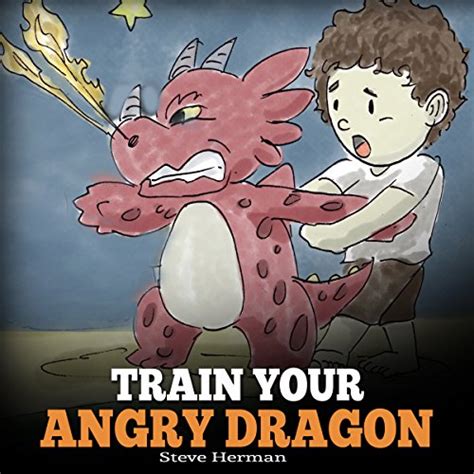 Amazon Com Train Your Angry Dragon Audible Audio Edition Steve Herman Mark Manning Dg