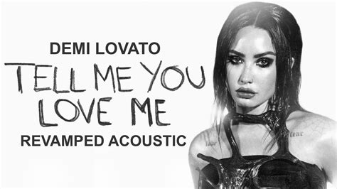 Demi Lovato Tell Me You Love Me Acoustic 2023 Revamped Version Youtube