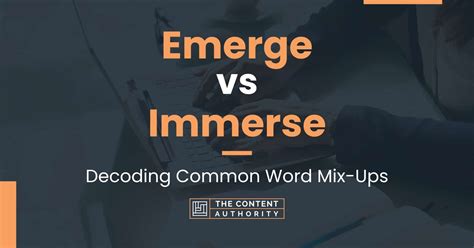 Emerge Vs Immerse Decoding Common Word Mix Ups
