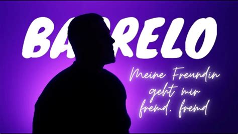 BARRELO Meine Freundin Geht Mir Fremd Fremd Official Video Prod