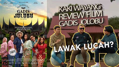 Gadis Jolobu Movie Review Kaki Wayang Youtube