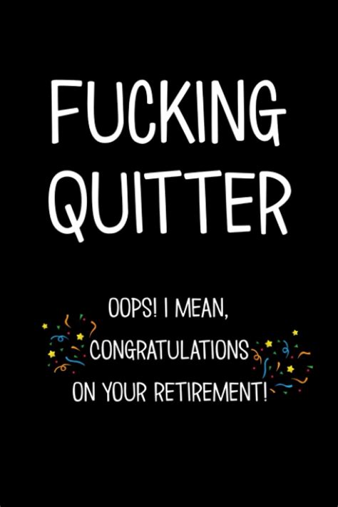 Fucking Quitter Journal Funny Retirement T For Women Or Men Lined