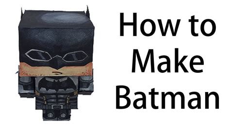 How To Make Batman Cubeecraft 【蝙蝠俠公仔製作影片】謝寧的剪紙世界 Hsiehning Paperworld