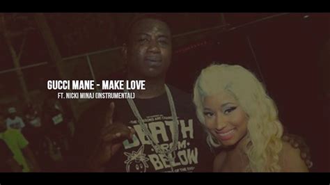 gucci mane ft nicki minaj make love instrumental youtube