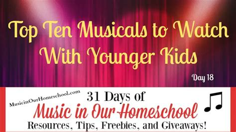 Top 10 Musicals To Watch With Younger Kids Music In Our Homeschool