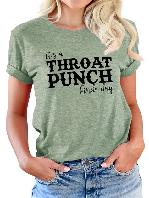 Twzh Women Its A Throat Punch Kinda Day Letter Print Tee Funny Style T