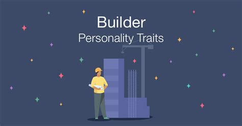 Understanding Builder Personalities At Work Hire Success