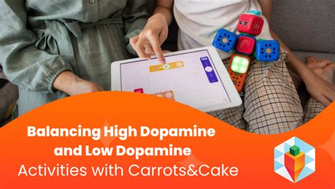 Balancing High Dopamine And Low Dopamine Activities Carrotsandcake