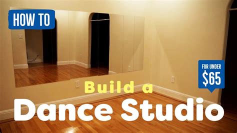 How To Build A Dance Studio For Under 65 Youtube