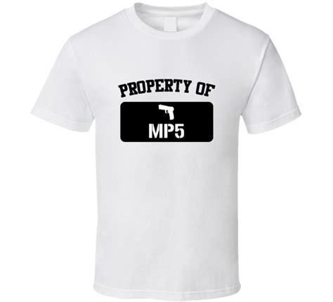 Property Of My Mp5 Submachine Gun T Shirt