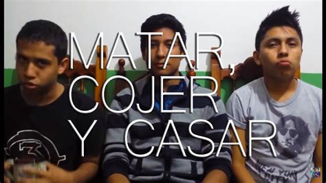 Tag Matar Cojer Y Casar Youtube