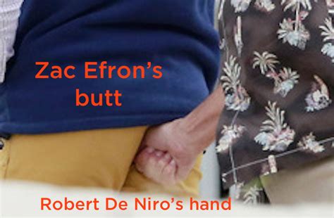 this is robert de niro sticking his thumb up zac efron s butt