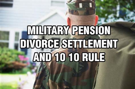 military divorce pension divorce laws 10 10 rule