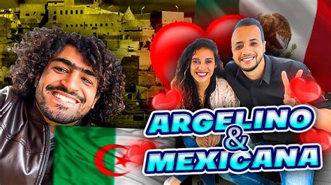 Un Argelino Enamorado De Una Mexicana ️ 🇩🇿 🇲🇽 🥰 Historia De Amor 🥰