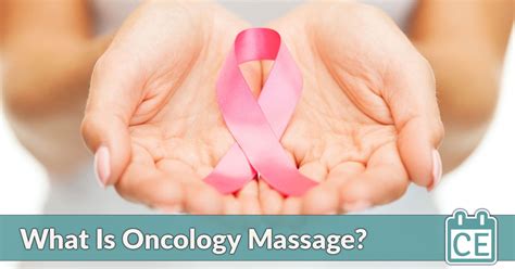 What Is Oncology Massage Massage Ce Directory