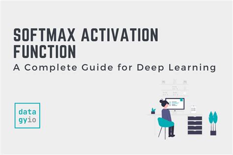 Softmax Activation Function For Deep Learning A Complete Guide Datagy