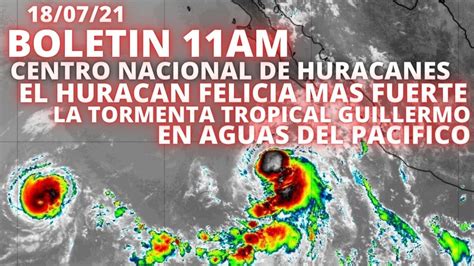 En Vivo Boletin 11am Los Ciclones Tropicales Felicia Guillermo