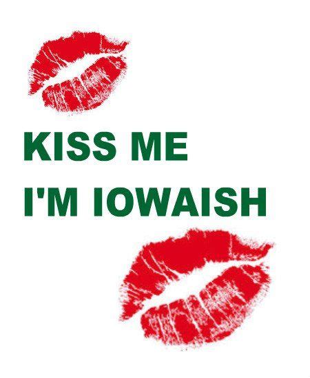 pin by author joyce godwin grubbs on iowa lol kiss me all about me