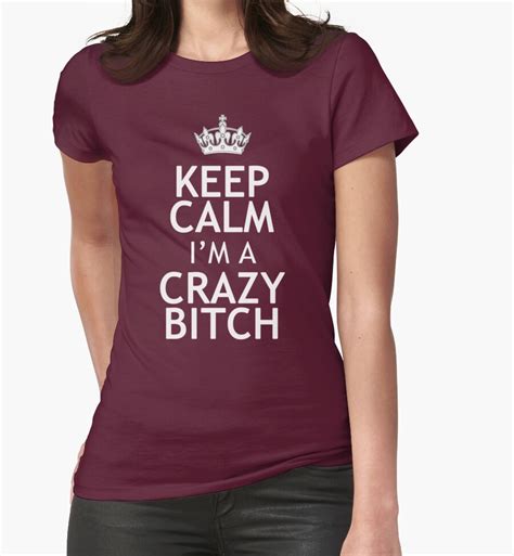 keep calm i m a crazy bitch t shirts and hoodies by red addiction redbubble