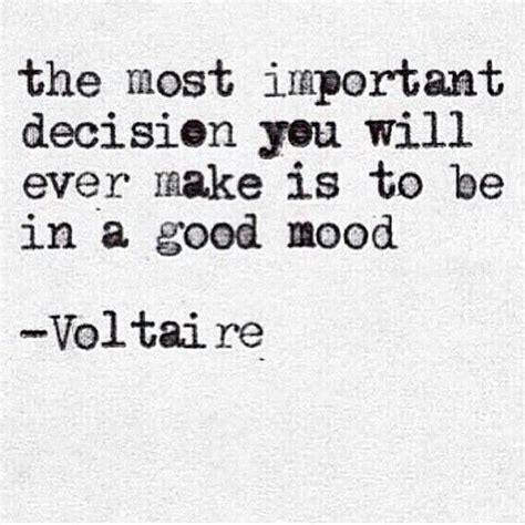 The Most Important Decision You Will Ever Make Is To Be In A Good Mood