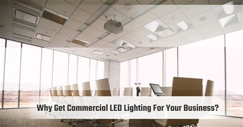 Commercial Led Lighting Longmont Why Upgrade Lighting For Your Business