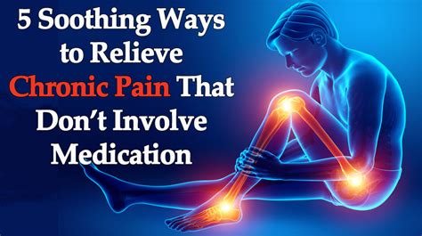 5 Soothing Ways To Relieve Chronic Pain That Dont Involve Medication