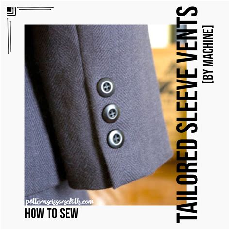 How To Sew Tailored Jacket Sleeve Vents Pattern Scissors Cloth